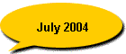 July 2004